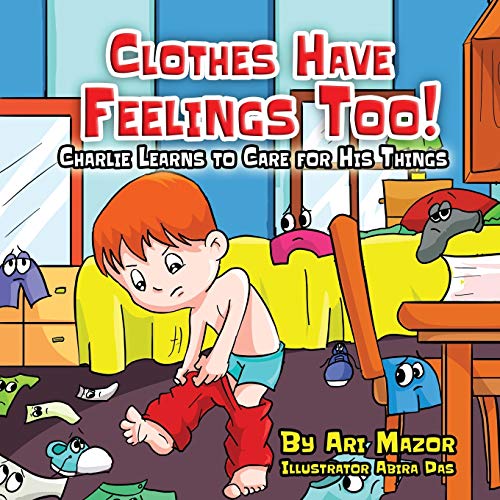Clothes Have Feelings Too! Charlie Learns to Care for His